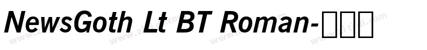 NewsGoth Lt BT Roman字体转换 NewsGoth Lt BT Roman字体转换